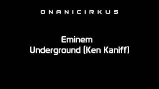 Eminem - Underground (Ken Kaniff) [HD]