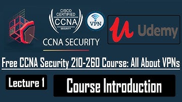 Free CCNA Security 210 260 Course – Lec 1 Course Introduction