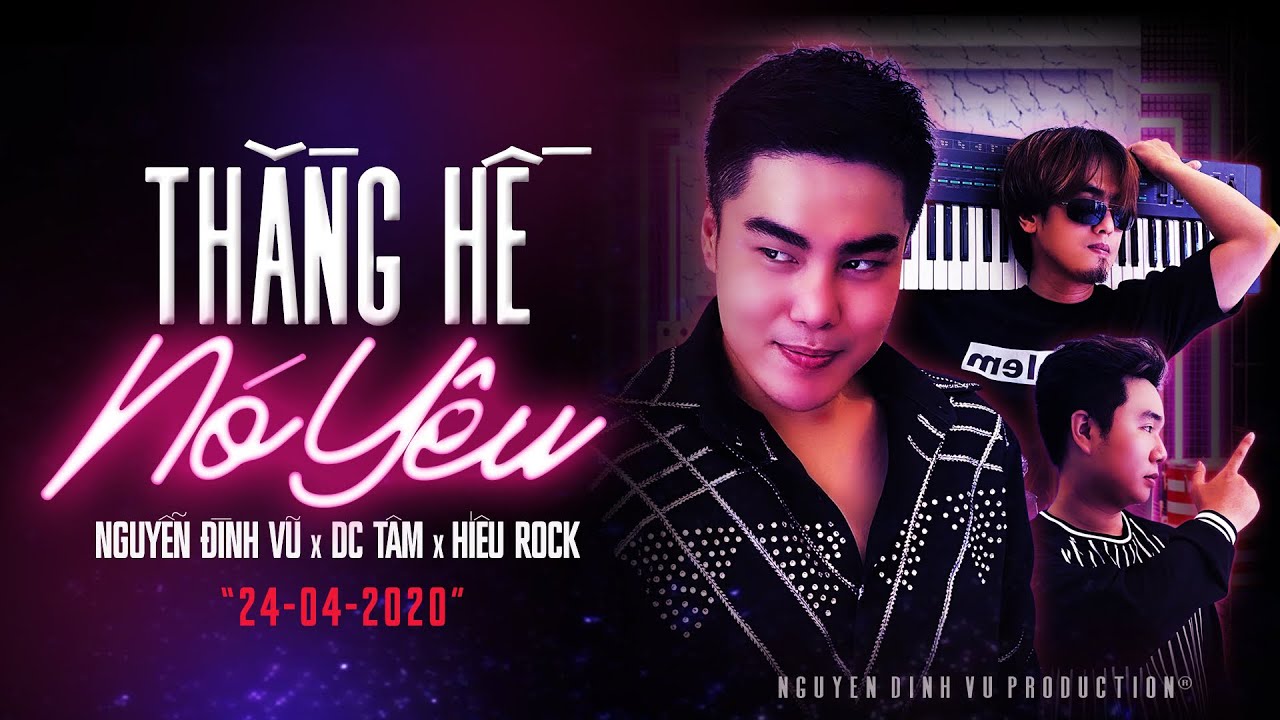 OFFICIAL MV | THẰNG HỀ NÓ YÊU | NGUYỄN ĐÌNH VŨ x DC TÂM (PROD.HIẾU ROCK)