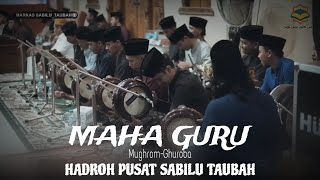 HADROH SABILU TAUBAH || MAHA GURU || MUGHROM || GHUROBA