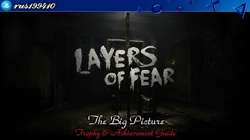 Layers of Fear: Inheritance - The Big Picture (Trophy & Achievement Guide) rus199410 [PS4]