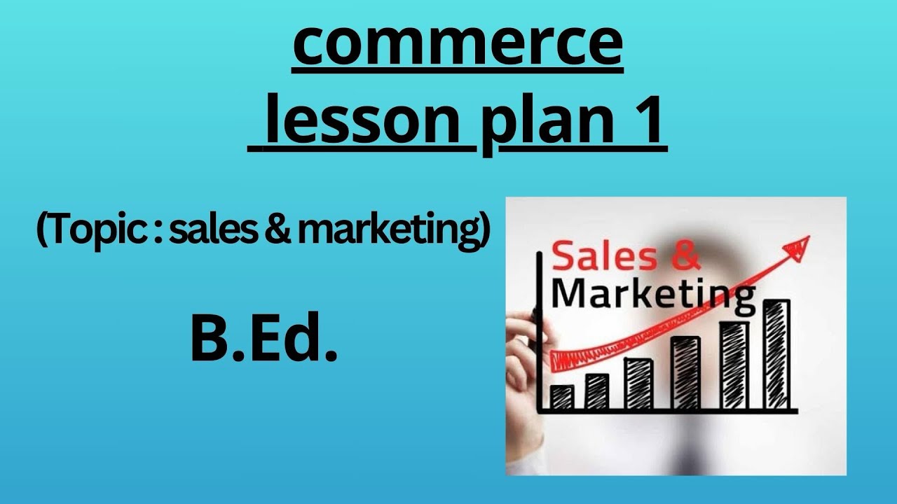 Lessons For Commerce Lesson plan of commerce |Macro lesson plan| sales and marketing | B.Ed ...