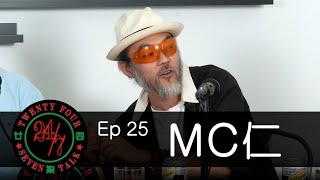 24/7TALK: Episode 25 ft. MC仁