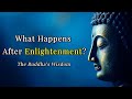 What Happens After Enlightenment? The Buddha's Wisdom