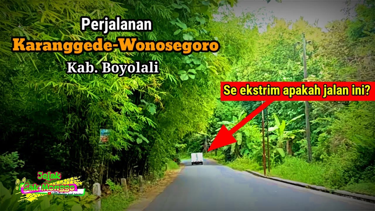 ada jalan ekstrimkah di jalur karanggede - wonosegoro kabupaten Boyolali