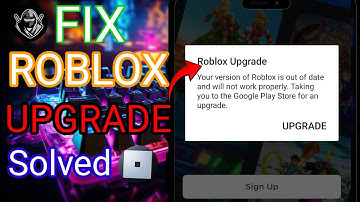 ROBLOX Upgrade - Your Version Of Roblox Is Out Of Date And Will Not Work Properly Android & los -Fix