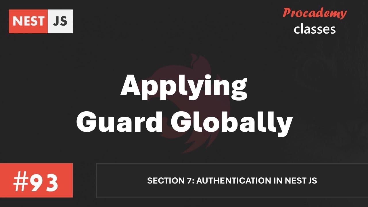 #93 Applying Guard Globally | Authentication in Nest JS | A Complete ...