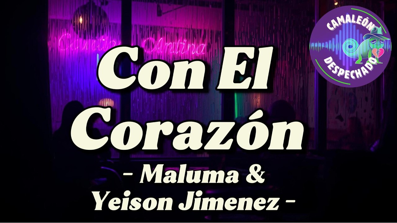 Maluma & Yeison Jimenez - Con El Corazón (Letra)