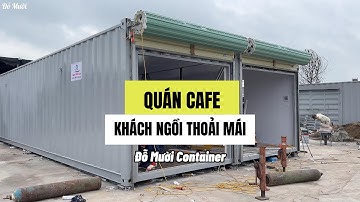Quán Café Container 72m² – Đẹp như quán xây, có phòng ngủ, WC, full tiện nghi | Đỗ Mười Container