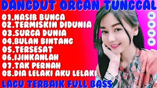 NASIB BUNGA DANGDUT ORGAN TUNGGAL LAGU TERBAIK 2026 FULL BASS.