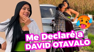 Me declaro a David Otavalo para ver su reacción| Meliza Yumisaca