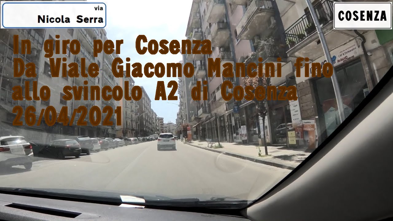 In giro per Cosenza - Da Viale Giacomo Mancini fino allo svincolo A2 di Cosenza 26/04/2021