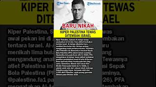 Play video: Kiper Palestina Saleem Al-Ashqar Tewas Ditembak Israel, Istri Sedang Hamil 💔