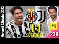 N°239 DEBRIEF #Villarreal 1-1 #Juventus - Revue de presse 23.02.2022