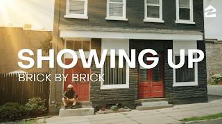 SHOWING UP: Brick By Brick (Episode Three)