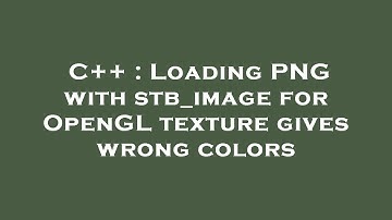 C++ : Loading PNG with stb_image for OpenGL texture gives wrong colors
