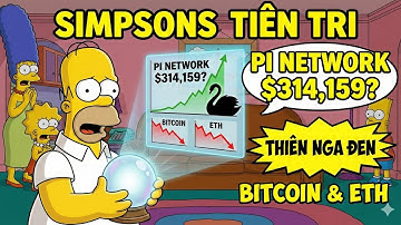Pi Network 314.159$? Giả Thuyết ‘Simpsons Dự Ngôn’ Về THIÊN NGA ĐEN Làm Rung Chuyển Bitcoin & ETH