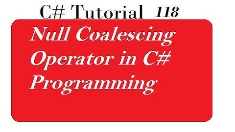 Null Coalescing Operator C# Programming