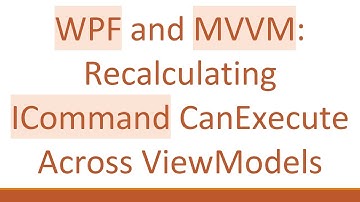 WPF and MVVM: Recalculating ICommand CanExecute Across ViewModels