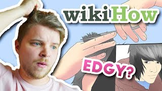 How to Be Edgy (According to WikiHow)
