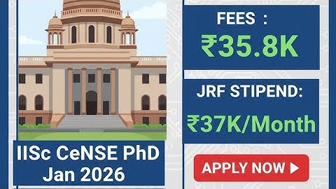 IISc CeNSE PhD Jan 2026: Eligibility, GATE, Fees ₹35.8K, JRF ₹37K Stipend & Apply Now : #bartabigyan