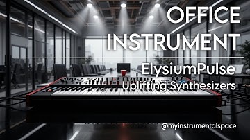 Office Lobby Instruments: Professional & Uplifting Neo Ambiance for Welcoming Spaces, Elysium Pulse.