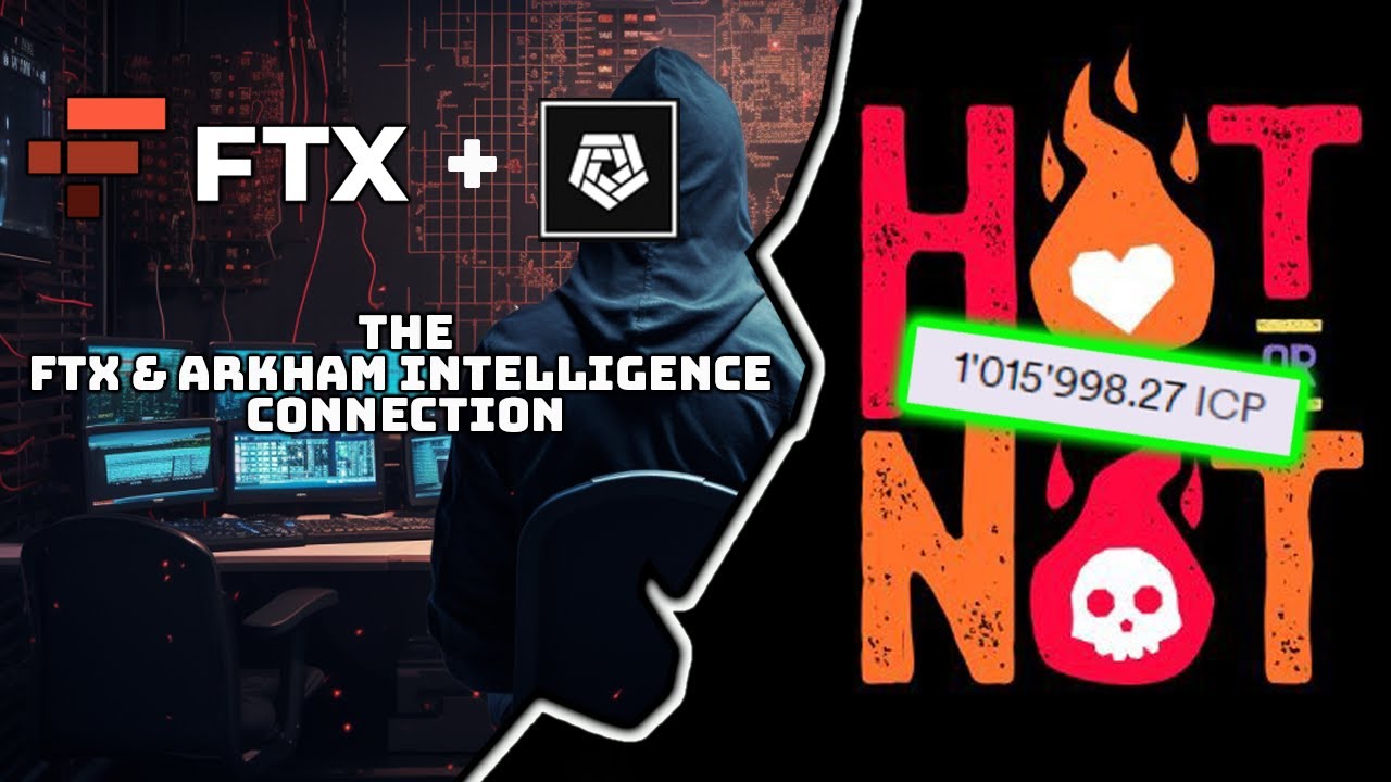 Darkside of Arkham Intelligence and the FTX Connection | HOT or NOT Raises 1 Million 