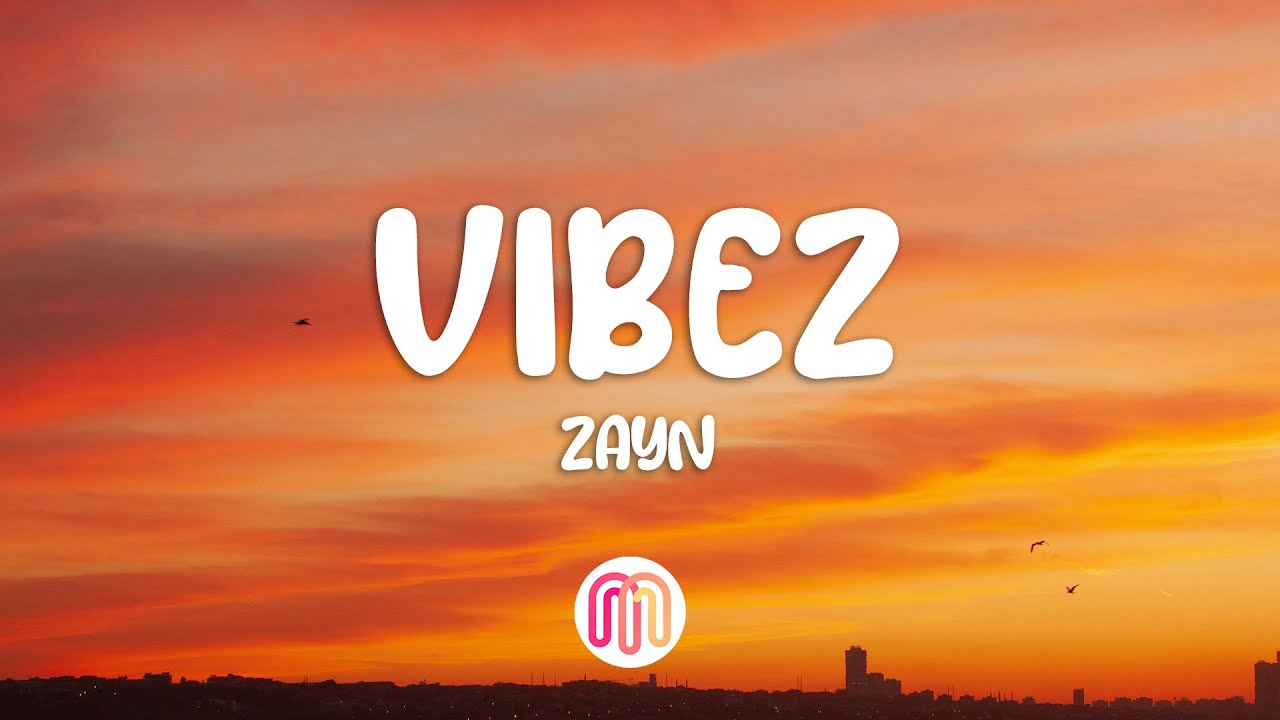 Zayn - Vibez (Lyrics)