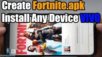 Create Fortnite apk  Install Any VIVO Android Device Fix Device GPU Not Supported