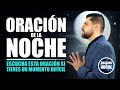 ORACIÓN DE LA NOCHE 🌜 PROMESAS DE DIOS PARA SUPERAR LOS MOMENTOS DIFÍCILES 🙏🏼😇