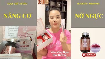 Đập hộp viên uống nâng cơ nở ngực Ngọc Nhũ Nương xem bên trong có gì?