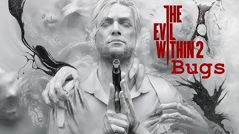 Evil Within 2 | Bug compilation