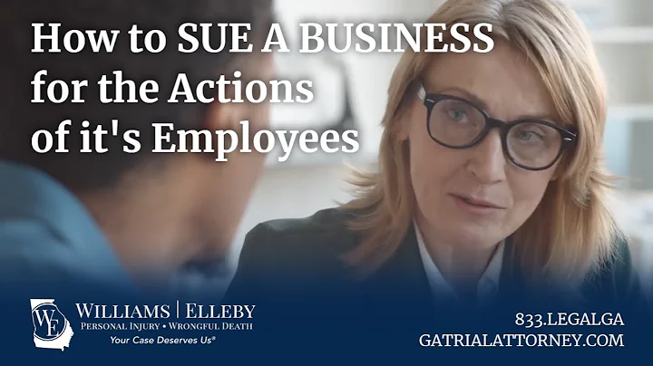How to Sue a Business for the Actions of its Emplo...