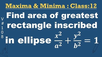 find area of the greatest rectangle inscribed in ellipse x2/a2+y2/b2=1 I class12 I @decodingmaths