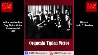 Video thumbnail of "Adiós muchachos - Orquesta Típica Víctor - Instrumental 1927"