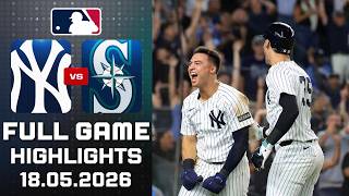 New York Yankees Vs Seattle Mariners Full Game Highlights May 18, 2026 MLB Season 2026