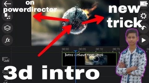 How to make 3d intro in powerdirector / kinemaster on android