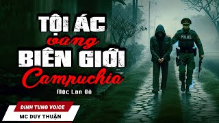 Truyện Ma- Tội Ác Vùng Biên Giới Campuchia - Sân Trường Giấu Xác  -MC Duy Thuận Kể Truyện Ma  @NHAMA