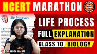 NCERT BIOLOGY Marathon - Life Processes Class 10 | CBSE 2024 10th Science Full Chapter-6 Explanation