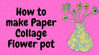 How to make Paper Collage with Paper | Paper Collage Flower Pot | In Easy way | Kids Creative studio