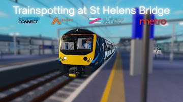 St Helens Bridge Trainspotting | Roblox SCR