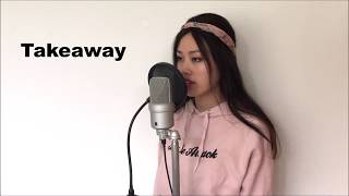 Takeaway | Chainsmokers, ILLENium | cover by Nhung