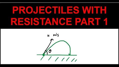 HSC Year 12 Extension 2 (4U) - Mechanics Projectile Motion with Resistance - Part 1