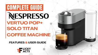 Nespresso Vertuo Pop+ Solo Titan Coffee Machine User Manual | Features & Setup Guide