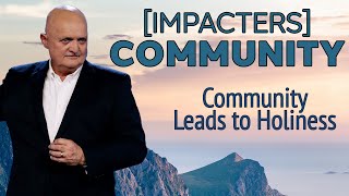 Impacters Community: Community Leads to Holiness