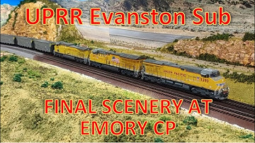 LAYOUT UPDATE - FINAL SCENERY @UPRR Emory CP - UPRR Evanston Sub Large HO Scale Model Train Layout