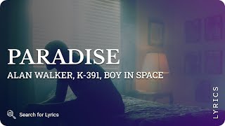 Alan Walker, K-391, Boy in Space - Paradise (Lyrics for Desktop)