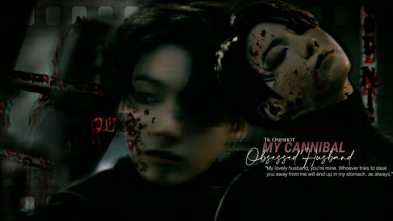 My cannibal obsessed husband •Taekook Oneshot•