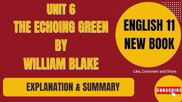 1st Year English | Unit 6 The Echoing Green by William Blake | Explanation and Summary