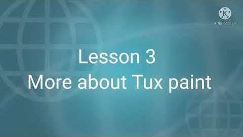 Grade 4 Computer science Unit 3 More about Tux paint    24/09/2021